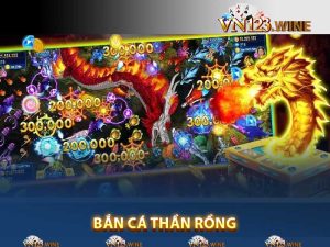 bắn cá thần rồng tại Vn123